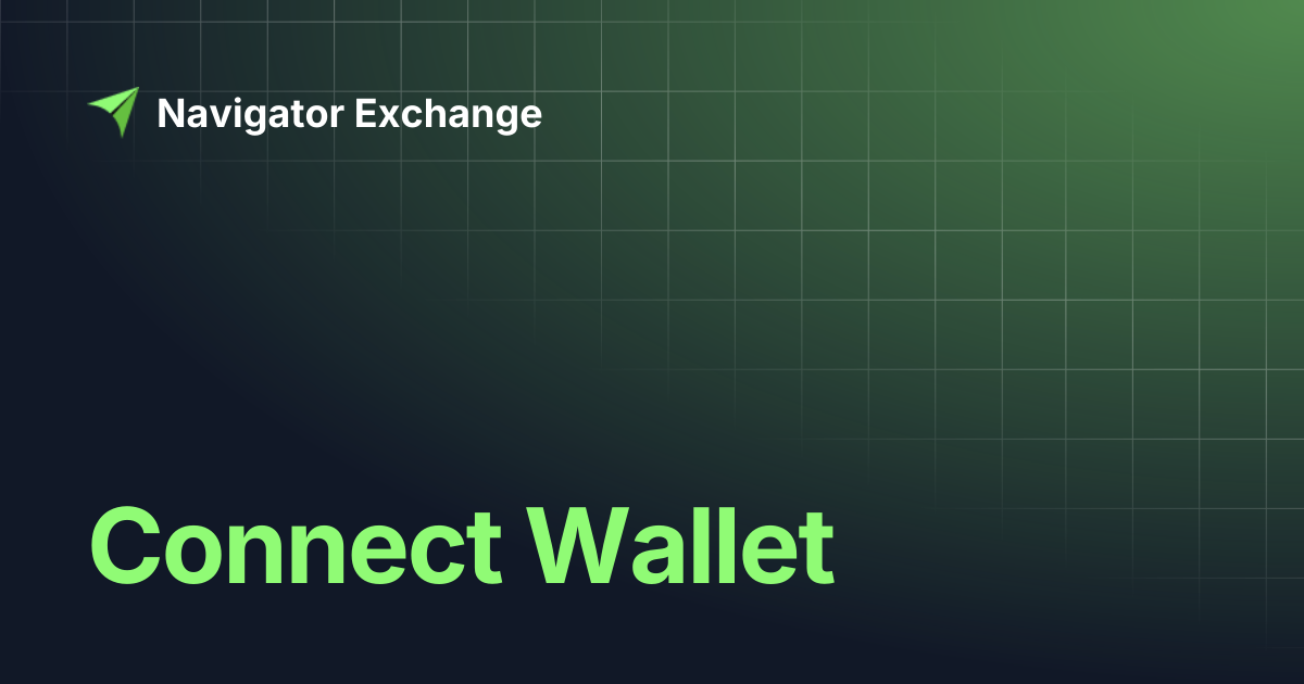 Connect Wallet | Navigator Exchange